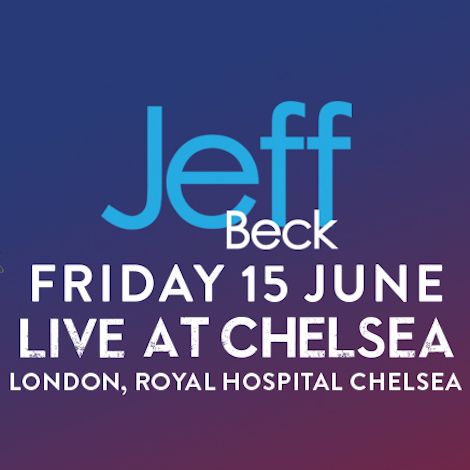 Jeff Beck to Perform at the Live At Chelsea Concert Series 2018